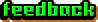 feedback